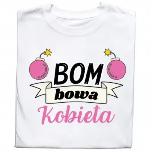 Koszulka z Nadrukiem – „Bombowa Kobieta”