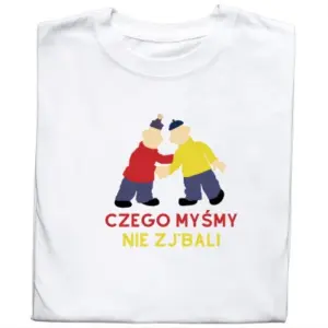 Koszulka „Czego Myśmy Nie Zj*bali” – Prezent dla Majsterkowicza!