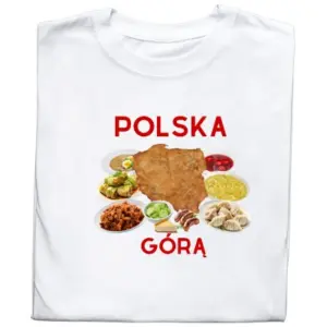 Koszulka „Polska Górą” – Dla Prawdziwych Fanów Polskiej Kuchni!