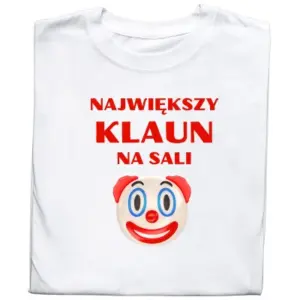 Koszulka „NAJWIĘKSZY KLAUN NA SALI” – Dla Mistrza Sytuacji