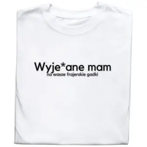 Koszulka z Nadrukiem „Wyje*ane Mam” – Śmieszna Koszulka z Tekstem