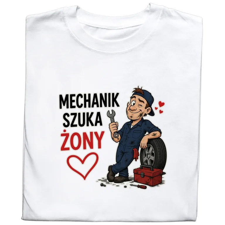 Koszulka dla Mechanika z Nadrukiem „Mechanik Szuka Żony” – Śmieszny Prezent dla Mechanika, Motoryzacja