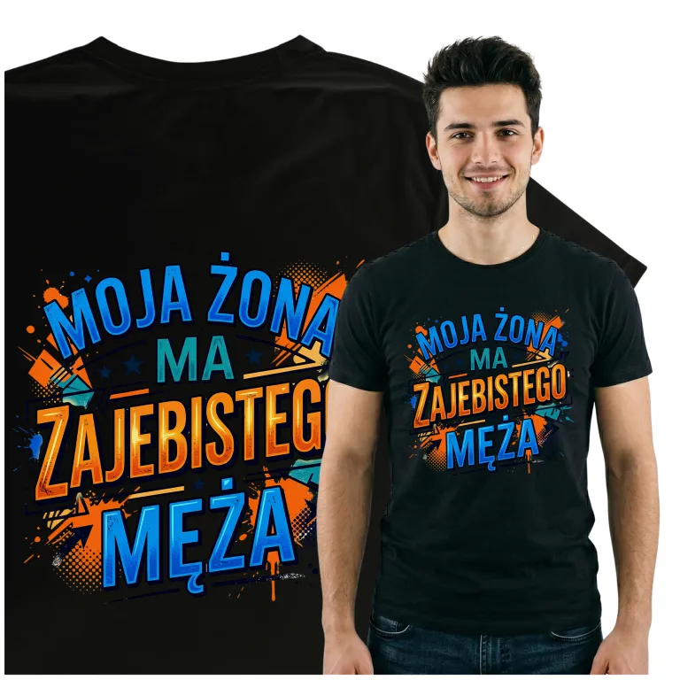 Koszulka z Nadrukiem dla Męża – Moja Żona Ma Zajebistego Męża