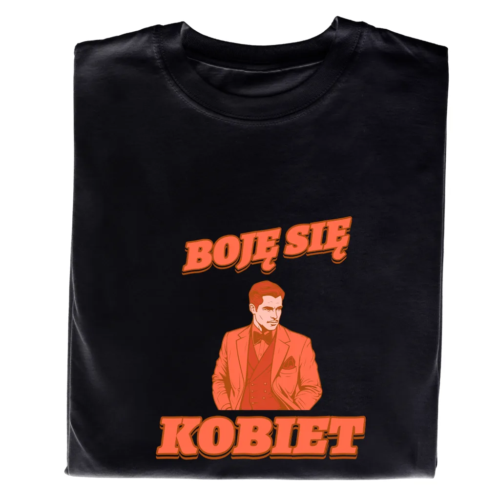 Koszulka dla Chłopaka „Boję się Kobiet” – Śmieszny Prezent dla Niego