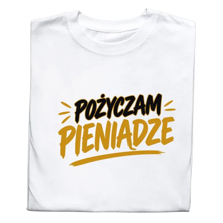 Koszulka z Nadrukiem „Pożyczam Pieniądze” / „Od Wszystkich” – Śmieszny Prezent
