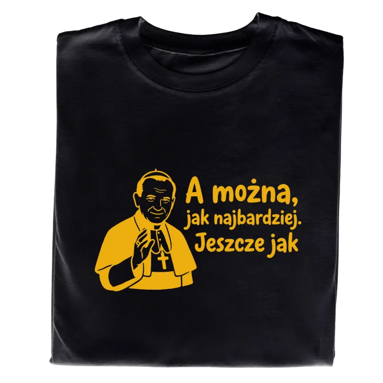 Koszulka z Nadrukiem „A można, jak najbardziej. Jeszcze jak”