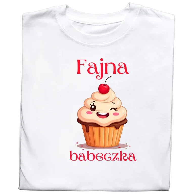 Koszulka z Nadrukiem „Fajna Babeczka” – Śmieszny Prezent dla Kobiety